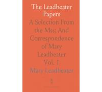The Leadbeater Papers: A Selection From the Mss; And Correspondence of Mary Leadbeater