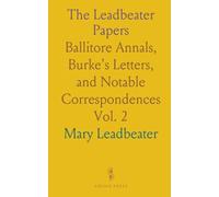 The Leadbeater Papers: Ballitore Annals, Burke's Letters, and Notable Correspondences