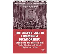 The Leader Cult In Communist Dictatorships E.A. Rees (Auteur)