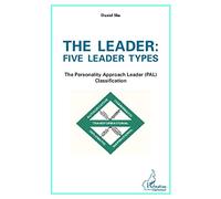 Daniel Shu – The Leader: Five Leader Types – The Personality Approach (PAL) – Broché