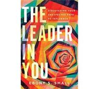 The Leader in You Ebony S. Small (Auteur)