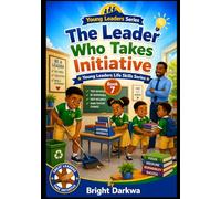 The Leader Who Takes Initiative
