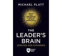 The Leader's Brain, Updated and Expanded: Unlock Peak Performance in Work and Life with Neuroscience