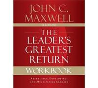 The Leaders Greatest Return Workbook by John C. Maxwell John C. Maxwell (Auteur)