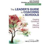 The Leader's Guide to Coaching in Schools: Creating Conditions for Effective Learning - [Version Originale] Inconnu (Auteur)