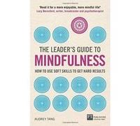 The Leader's Guide to Mindfulness: How to Use Soft Skills to Get Hard Results - [Version Originale] Inconnu (Auteur)