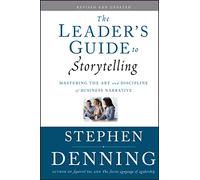 Guide du leader du storytelling – Maîtriser le récit d'entreprise – Révisé et mis à jour