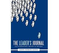 The Leader's Journal: Integrating Head & Heart