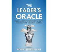 The Leader's Oracle Using Ancient Wisdom to Improve Strategy and Decision-Making - Roopa Unnikrishnan - Prometheus - ebook (ePub) - Livre