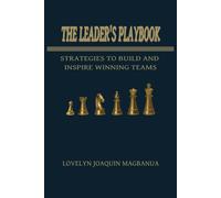 The Leader's Playbook: Amazing Book On Great Leadership, Multilevel Marketing, Networking, Affiliate And Referral Marketing/6x9 Inches/Easy To Read Print For Both New And Seasoned Leaders Alike