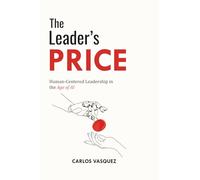 The Leader's PRICE: Human-Centered Leadership in the Age of AI