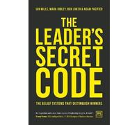 The Leader's Secret Code: The Belief Systems That Distinguish Winners