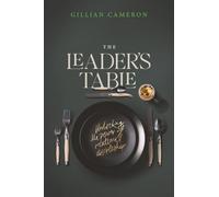 The Leader's Table: Unlocking the power of relational discipleship