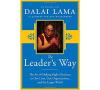 The Leader's Way: The Art of Making Right Decisions in Our Careers, Our Companies, and the World at Large