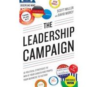 The Leadership Campaign - [Version Originale] David Morey, Scott Miller (Auteur)