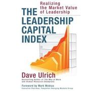 The Leadership Capital Index: Realizing The Market Value Of Leadership (Hardcover) Dave Ulrich, (Auteur)