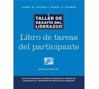 The Leadership Challenge Workshop 5th Edition Participant Workbook in Spanish by Barry Z. Leavey School of Business and Administration and Santa Clara Uni Barry Z. Leavey School of Business and Admini