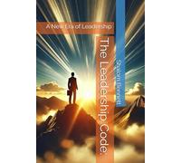 The Leadership Code:: A New Era of Leadership
