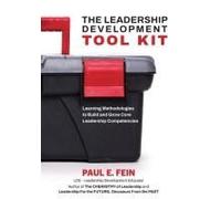 The Leadership Development "TOOL KIT": Learning Methodologies to Build and Grow Core Leadership Competencies