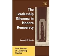 The Leadership Dilemma In Modern Democracy