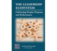 The Leadership Ecosystem: Cultivating People, Purpose, and Performance