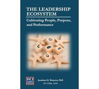 The Leadership Ecosystem: Cultivating People, Purpose, and Performance