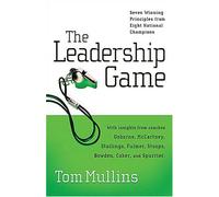 The Leadership Game: Seven Winning Principles from Eight National Champions