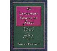 The Leadership Genius of Jesus William Beausay (Auteur)