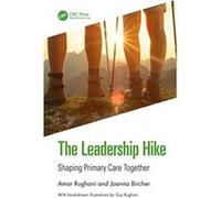 The Leadership Hike - Bircher Joanna General Practitioner Clinical Director Greater Manchester GP Excellence Programme Manchester UK - Taylor amp Francis Bircher Joanna General Practitioner Clinical D