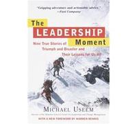 The Leadership Moment by Michael Useem Michael Useem (Auteur)