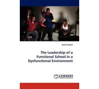 The Leadership Of A Functional School In A Dysfunctional Environment