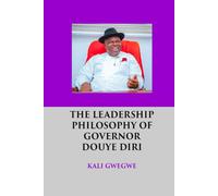 THE LEADERSHIP PHILOSOPHY OF GOVERNOR DOUYE DIRI