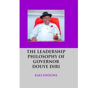 THE LEADERSHIP PHILOSOPHY OF GOVERNOR DOUYE DIRI