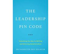 The Leadership PIN Code: Unlocking the Key to Willing and Winning Relationships