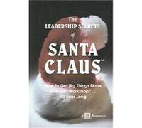 The Leadership Secrets of Santa Claus Al Lucia, David Cottrell, Eric Harvey (Auteur)