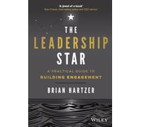 The Leadership Star: A Practical Guide to Building Engagement