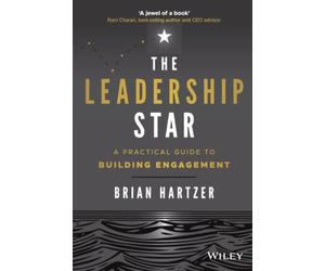 The Leadership Star: A Practical Guide to Building Engagement