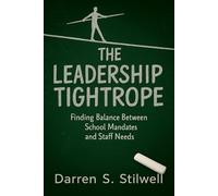 The Leadership Tightrope: Finding Balance Between Mandates and School Needs