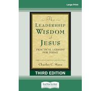 The Leadership Wisdom of Jesus: Practical Lessons for Today (Third Edition, Revised and Expanded)