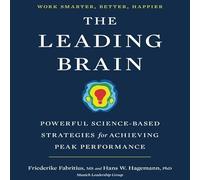 The Leading Brain: Powerful Science-Based Strategies for Achieving Peak Performance