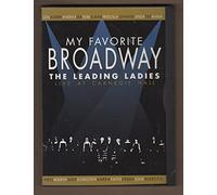 The Leading Ladies : My Favorite Broadway - Live At Carnegie Hall