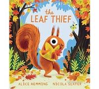 The Leaf Thief by Alice Hemming Alice Hemming (Auteur)