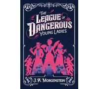 The League of Dangerous Young Ladies