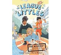 The League of Littles: A Graphic Novel - A Hilarious Spy Story About Secret Agents, Siblings, and Pets for Middle Grade Readers (Ages 8-12)
