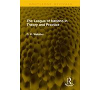 The League of Nations in Theory and Practice - C. K. Webster - Routledge - ebook (ePub) - Livre