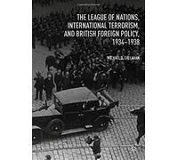 The League Of Nations, International Terrorism, And British Foreign Policy, 1934-1938