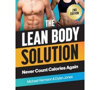 The Lean Body Solution: Never Count Calories Again
