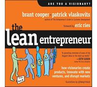 The Lean Entrepreneur: How Visionaries Create Products, Innovate with New Ventures, and Disrupt Markets