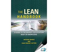 The Lean Handbook : A Guide to the Bronze Certification Body of Knowledge (SIE)