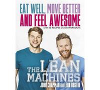 The Lean Machines: Eat Well, Move Better and Feel Awesome